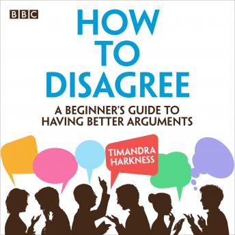 How to Disagree: A beginner's guide to having better arguments