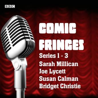 Comic Fringes: Series 1-3: Nine short stories written and performed by leading comedians