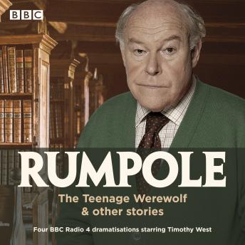 Rumpole: The Teenage Werewolf & other stories: Four BBC Radio 4 dramatisations sample.