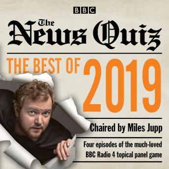 The News Quiz: Best of 2019: The topical BBC Radio 4 comedy panel show