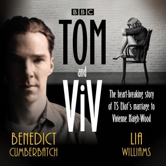 Tom and Viv: The heart-breaking story of TS Eliot's marriage to Vivienne Haigh-Wood, Audio book by Michael Hastings