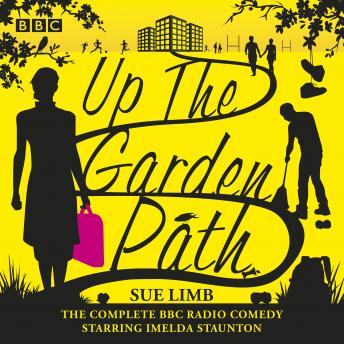 Up the Garden Path: The Complete Series 1-3: The BBC Radio 4 comedy
