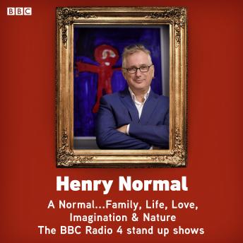 A Normal?Family, Life, Love, Imagination & Nature: The BBC Radio 4 stand up shows