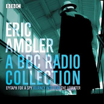 Eric Ambler: A BBC Radio Collection