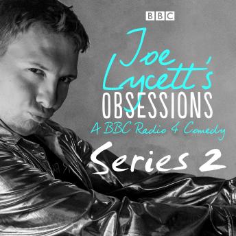 Listen Best Audiobooks General Comedy Joe Lycett’s Obsessions: Series 2: The BBC Radio 4 Comedy by Joe Lycett Audiobook Free Trial General Comedy free audiobooks and podcast