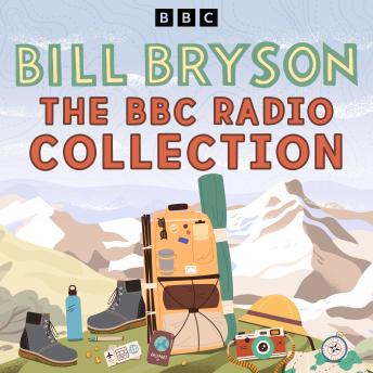 Download Bill Bryson BBC Radio Collection: Divided by a Common Language, Journeys in English and more by Bill Bryson