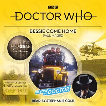 Doctor Who: Bessie Come Home: Beyond the Doctor, Audio book by Paul Magrs
