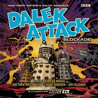 Dalek Attack: Blockade & Other Stories from the Doctor Who universe: Dalek Audio Annual