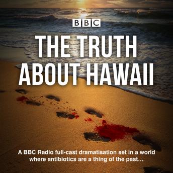 Truth About Hawaii: A full-cast BBC radio drama, Oliver Emanuel