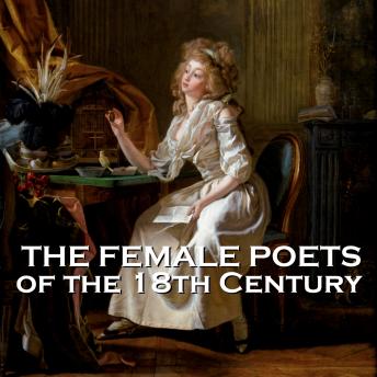 The Female Poets of the Eighteenth Century - Volume 1