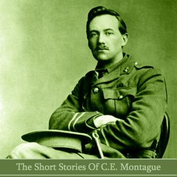 The Short Stories of C.E. Montague
