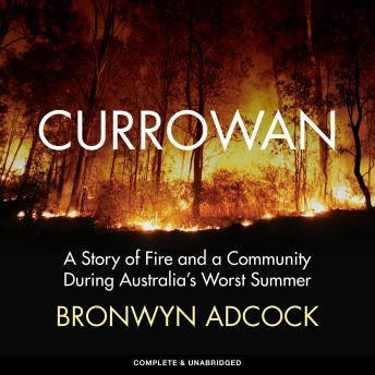 Currowan: A Story of Fire and a Community During Australia's Worst Summer