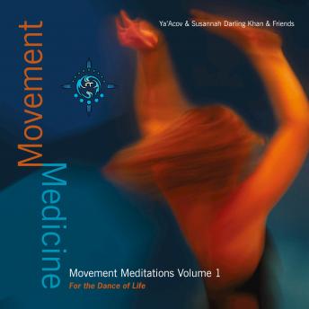 Movement Medicine: Movement Meditations 1 - For the Dance of Life