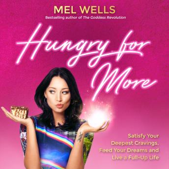 Hungry for More: Satisfy Your Deepest Cravings, Feed Your Dreams and Live a Full-Up Life