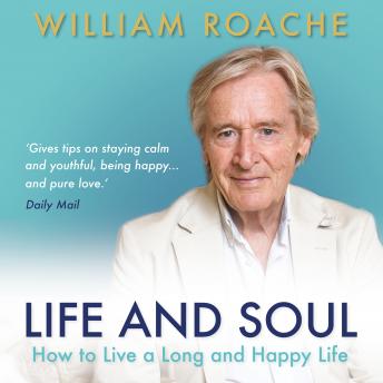 Life and Soul: How to Live a Long and Healthy Life