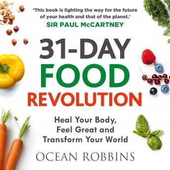 Download 31-Day Food Revolution: Heal Your Body, Feel Great and Transform Your World by Ocean Robbins