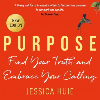 Purpose (Revised Edition): Find Your Truth and Embrace Your Calling