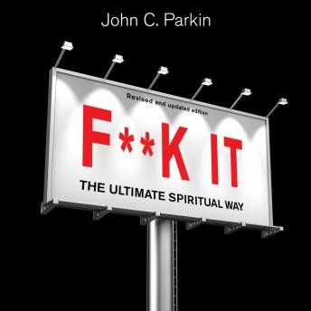 F**k It: The Ultimate Spiritual Way