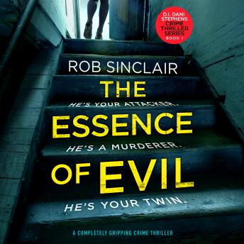 The Essence of Evil: A Completely Gripping Crime Thriller