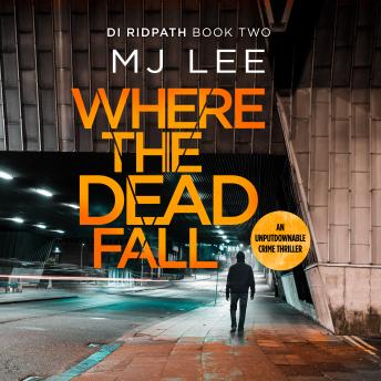 Where The Dead Fall: A completely gripping crime thriller