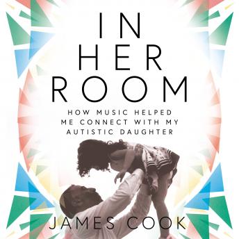 In Her Room: How Music Helped Me Connect With My Autistic Daughter