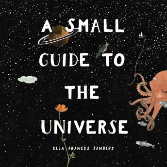 Small Guide to the Universe, Ella Frances Sanders