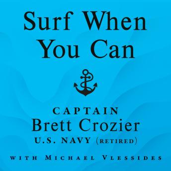 Surf When You Can: Lessons On Life And Leadership From A Career In The U.S. Navy (Written by Brett Crozier) episode artwork