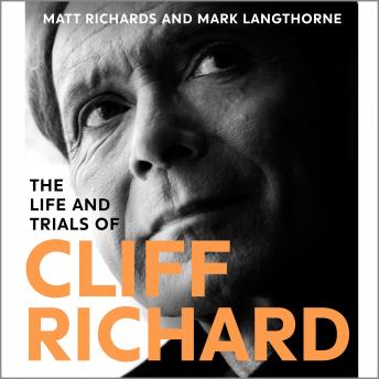 The Life and Trials of Cliff Richard: The Biography