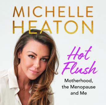 Hot Flush: Motherhood, the Menopause and Me