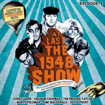 At Last the 1948 Show - Volume 4, Ian Fordyce, Marty Feldman, Tim Brooke-Taylor, Graham Chapman, John Cleese