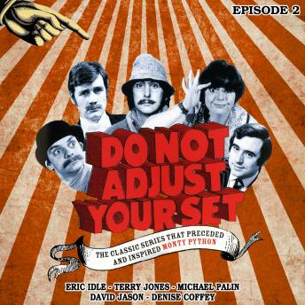 Do Not Adjust Your Set - Volume 2, Humphrey Barclay, Ian Davidson, Denise Coffey, David Jason, Terry Jones, Michael Palin, Eric Idle