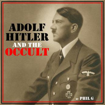 Download Adolf Hitler and the Occult by Phil G