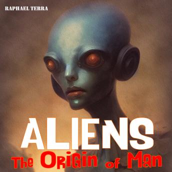 Aliens – The Origin of Man