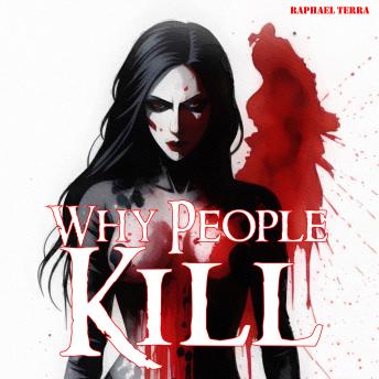 Download Why People Kill by Raphael Terra