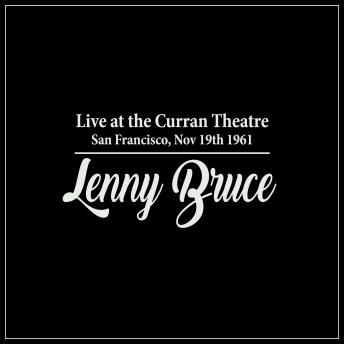 Lenny Bruce Live at the Curran Theatre - San Francisco, Nov 19th 1961