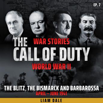 World War II: Ep 7. The Blitz, the Bismarck and Barbarossa - April-June 1941