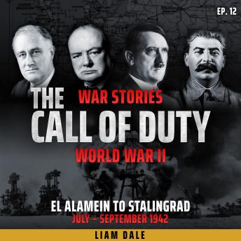 World War II: Ep 12. El Alamein to Stalingrad - July-September 1942