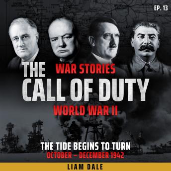 World War II: Ep 13. The Tide Begins to Turn - October-December 1942