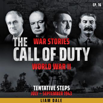 World War II: Ep 16. Tentative Steps - July-September 1943