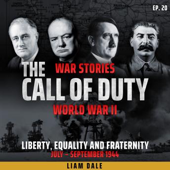 World War II: Ep 20. Liberty, Equality and Fraternity - July-September 1944