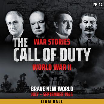 World War II: Ep 24. Brave New World - July-September 1945