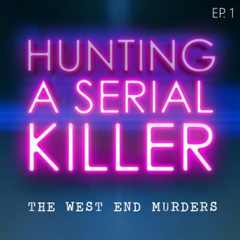 Hunting A Serial Killer: Episode 1