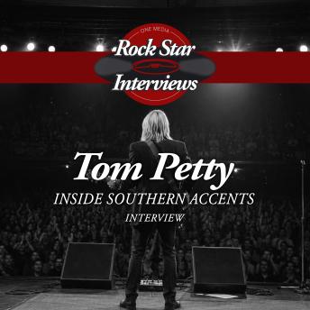 Tom Petty: Inside Southern Accents Interview