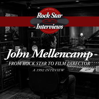 John Mellencamp: From Rock Star to Film Director - A 1992 Interview