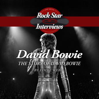 David Bowie: The Story of David Bowie by Eddie Webb