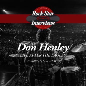 Don Henley: Life After the Eagles - A 2000 Interview