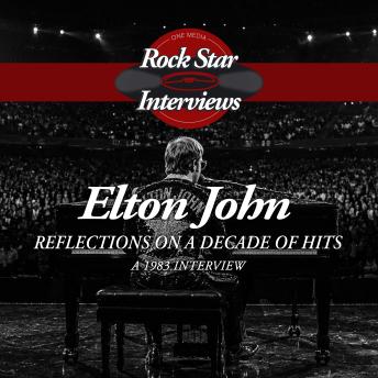 Elton John: Reflections on a Decade of Hits - A 1983 Interview