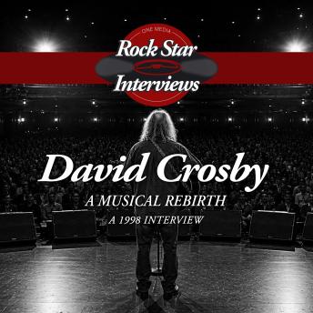 David Crosby: A Musical Rebirth - A 1998 Interview