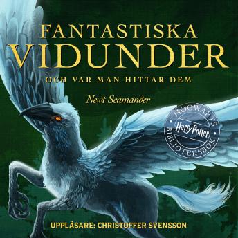 [Swedish] - Fantastiska vidunder och var man hittar dem: Harry Potter Hogwarts Biblioteksbok