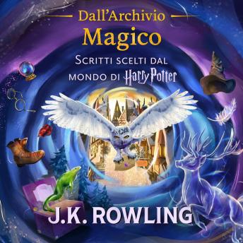[Italian] - Dall’Archivio Magico: Scritti scelti dal mondo di Harry Potter